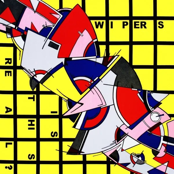 Wipers: Is This Real? (1980)